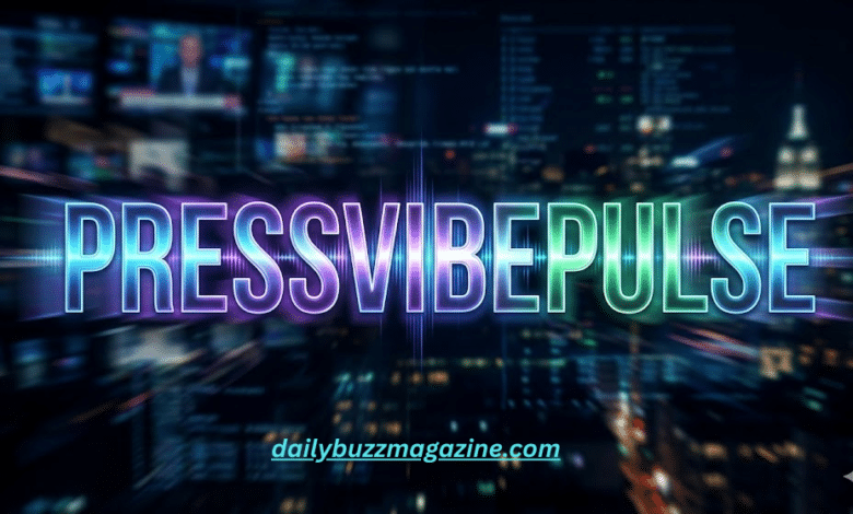 Pressvibepulse.com: A Complete Guide to Its Purpose, Features, and Digital Impact in Modern Media