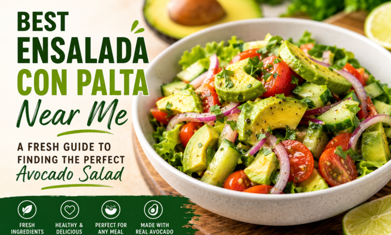 best ensalada con palta near me